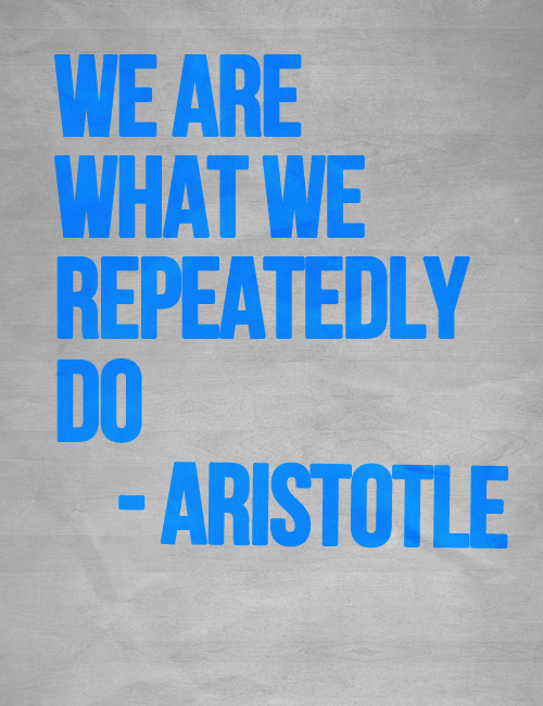 we_are_what_we_repeatedly_do.png
