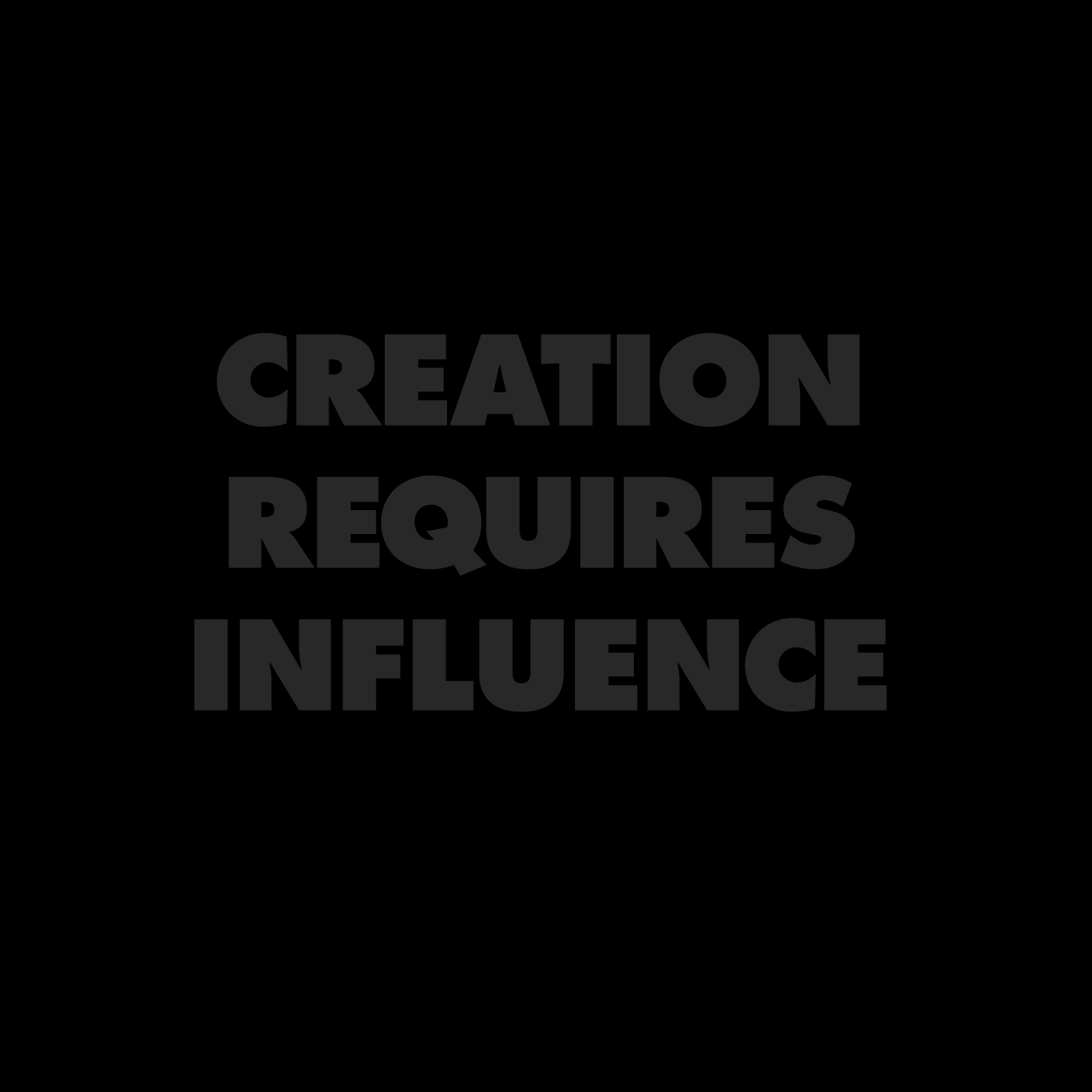 creation_requires_influence.gif