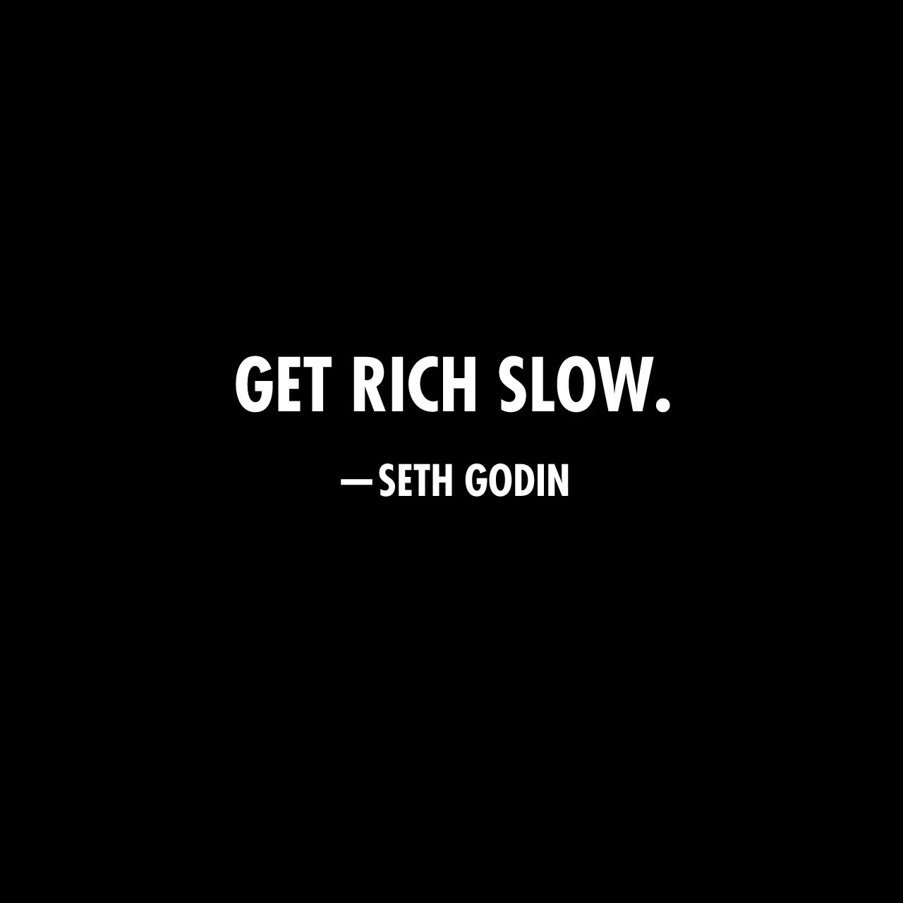 get_rich_slow.gif