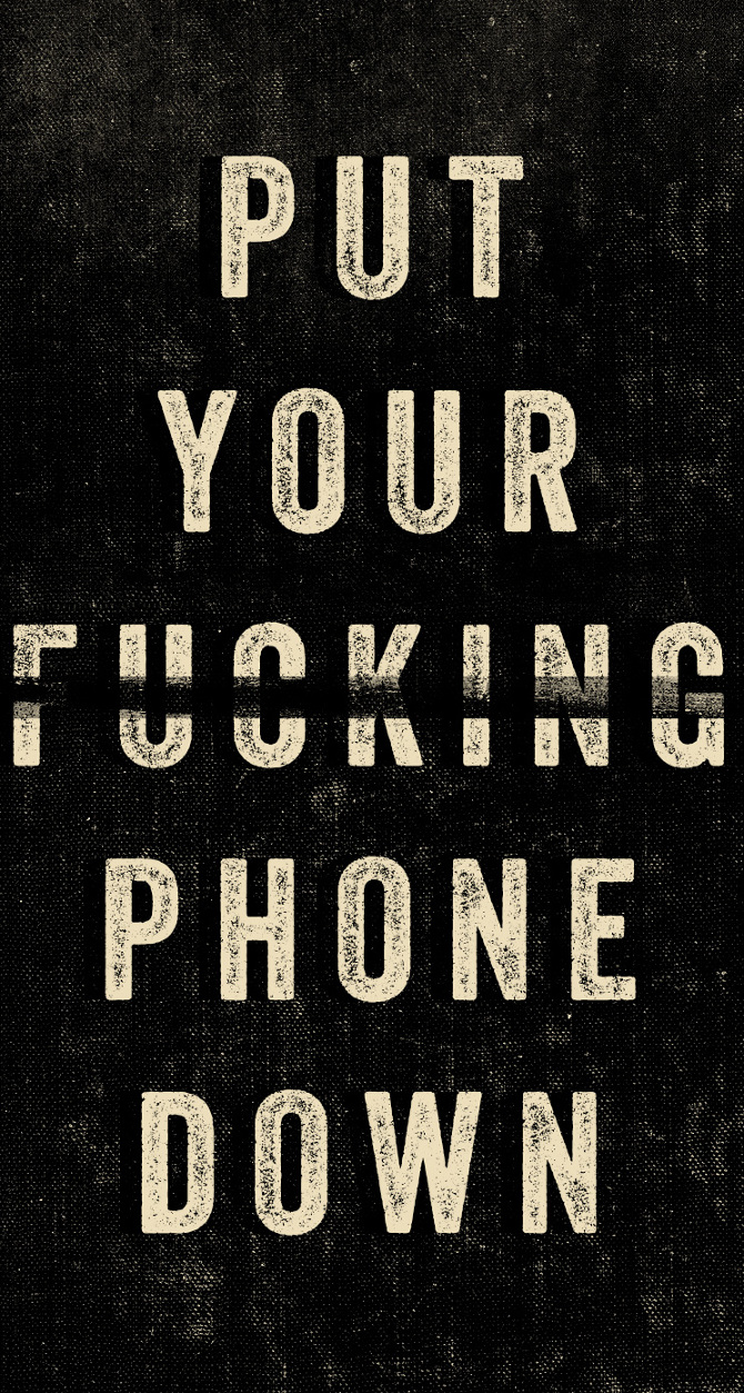 put_your_fucking_phone_down.jpg